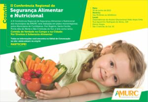 Read more about the article 2ª CONFERÊNCIA REGIONAL DE SEGURANÇA ALIMENTAR E NUTRICIONAL DOS MUNICÍPIOS INTEGRANTES DA  ASSOCIAÇÃO DOS MUNICÍPIOS DA REGIÃO DO CONTESTADO- AMURC