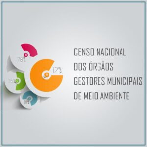 Read more about the article Censo Nacional dos Órgãos Gestores Municipais de Meio Ambiente segue até o dia 22 de março