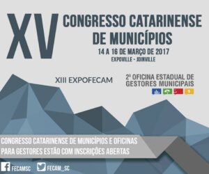 Read more about the article XV CONGRESSO CATARINENSE DE MUNICÍPIOS E 2ª OFICINA ESTADUAL PARA NOVOS GESTORES MUNICIPAIS