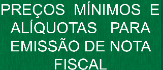 You are currently viewing PREÇOS  MÍNIMOS  E   ALÍQUOTAS   PARA EMISSÃO DE NOTA  FISCAL