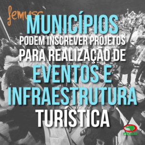 Read more about the article MUNICÍPIOS PODEM INSCREVER PROJETOS PARA REALIZAÇÃO DE EVENTOS E INFRAESTRUTURA TURÍSTICA