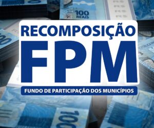 Read more about the article Primeira parcela de recomposição do FPM será paga nesta terça, 14; veja valores por Município