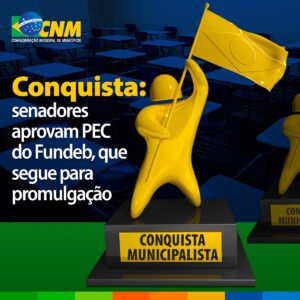 Read more about the article Conquista: senadores aprovam PEC do Fundeb, que segue para promulgação