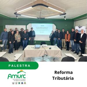 Read more about the article AMURC promove palestra sobre a Reforma Tributária