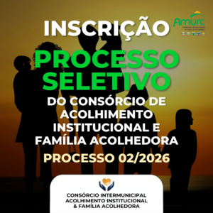Read more about the article Link para Inscrição do Processo Seletivo 02/2026 – Consórcio Intermunicipal de Serviços de Acolhimento para Crianças e Adolescentes nas modalidades Familiar e Institucional